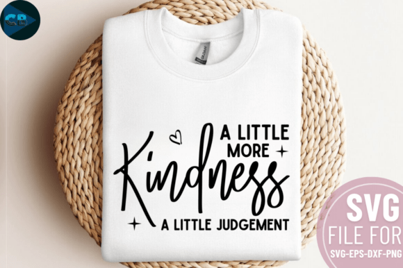 A Little More Kindness a Little Judgemen Graphics