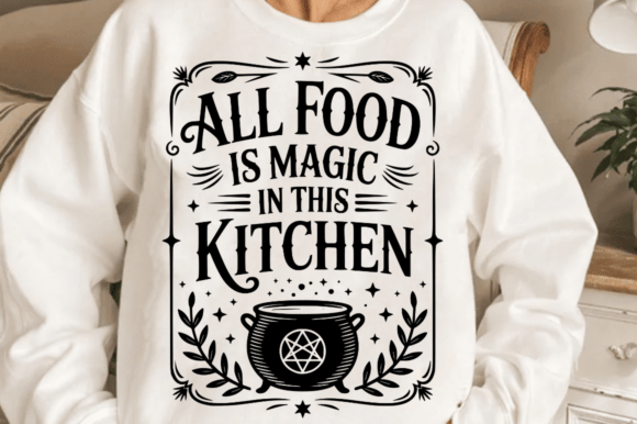 All Food is Magic in This Kitchen SVG: Graphics for Crafts & Branding