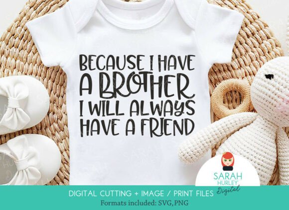 Because I Have a Brother Friend Quote: Crafts & Graphics Review