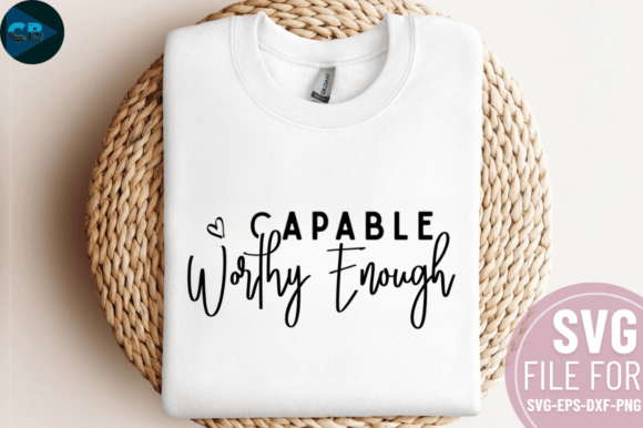 Capable Worthy Enough SVG Design for Crafts & Graphics