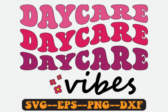 Daycare Vibes Quote Retro Svg: Graphics for Crafts & Branding