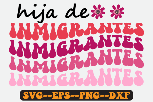 Hija De Inmigrantes Retro SVG: Graphics for Crafts & Content