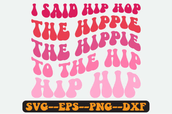 I Said Hip Hop Quote Retro SVG Graphics for Crafts