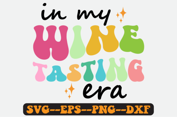In My Wine Tasting Era: Retro Graphics for Crafts