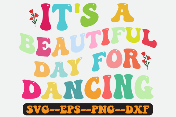It’s a Beautiful Day for Dancing SVG: Graphics for Crafts