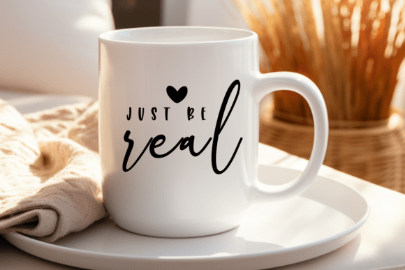 Just Be Real SVG PNG PDF: Crafts & Graphics for Handmade Brands