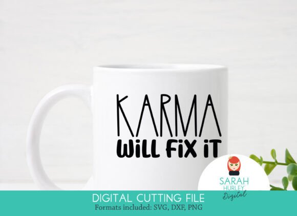 Karma Will Fix It Quote: Graphics for Crafts