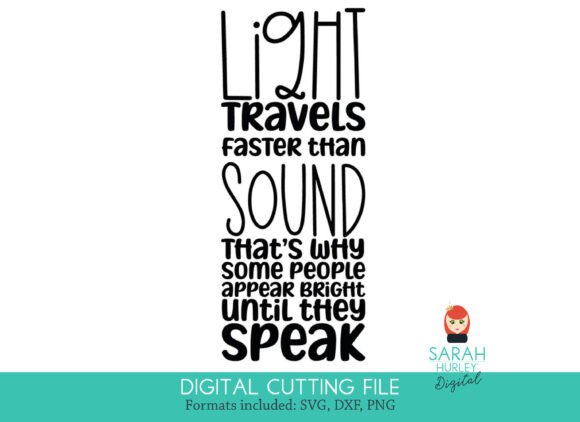 Light Travels Faster Than Sound Quote: Graphics for Crafts & Content