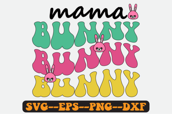 Mama Bunny Quote Retro SVG Design: Graphics for Crafts