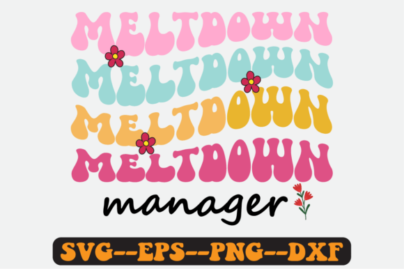 Meltdown Manager Mothers Quote Retro SVG for Crafts & Graphics