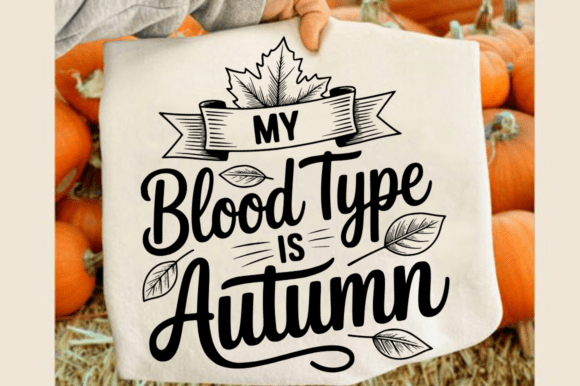 My Blood Type is Autumn SVG Design for Crafts & Graphics