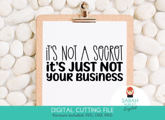 Not Your Business Sarcastic Quote: Graphics for Bold Crafts