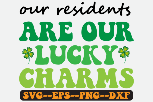Our Residents Are Our Lucky Charms SVG: Graphics for Crafts & Branding