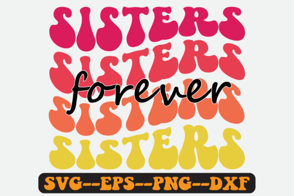 Sisters Forever Retro SVG Graphics for Crafts