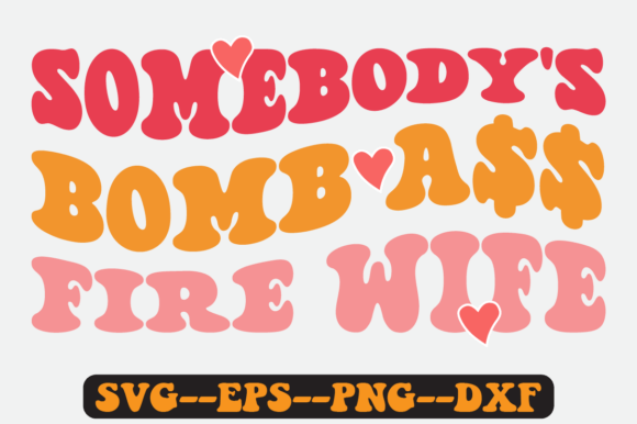 Somebody’s Bomb Fire Wife Retro SVG