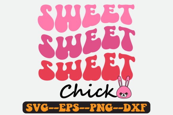 Sweet Chick Quote Retro SVG Graphics for Crafts