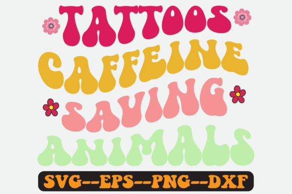 Tattoos Caffeine Saving Animals SVG: Graphics for Crafts-First Branding
