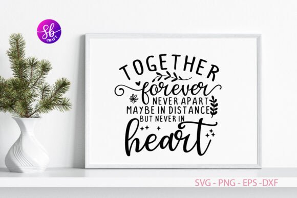 Together Forever Family Never Apart Graphics